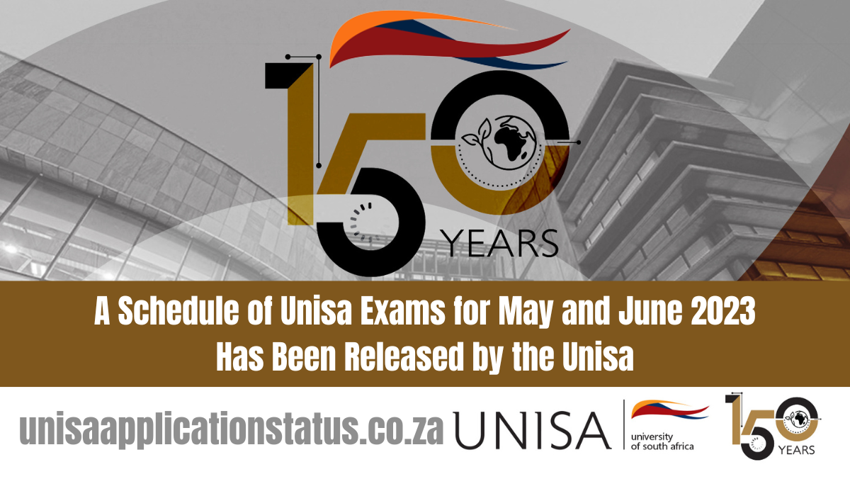 A Schedule of Unisa Exams for May and June 2023 Has Been Released by the Unisa