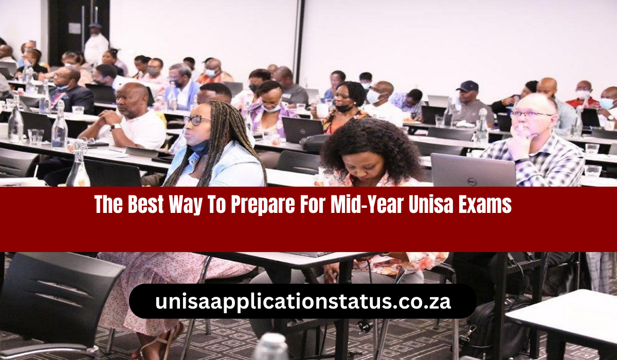 The Best Way To Prepare For Mid-Year Unisa Exams