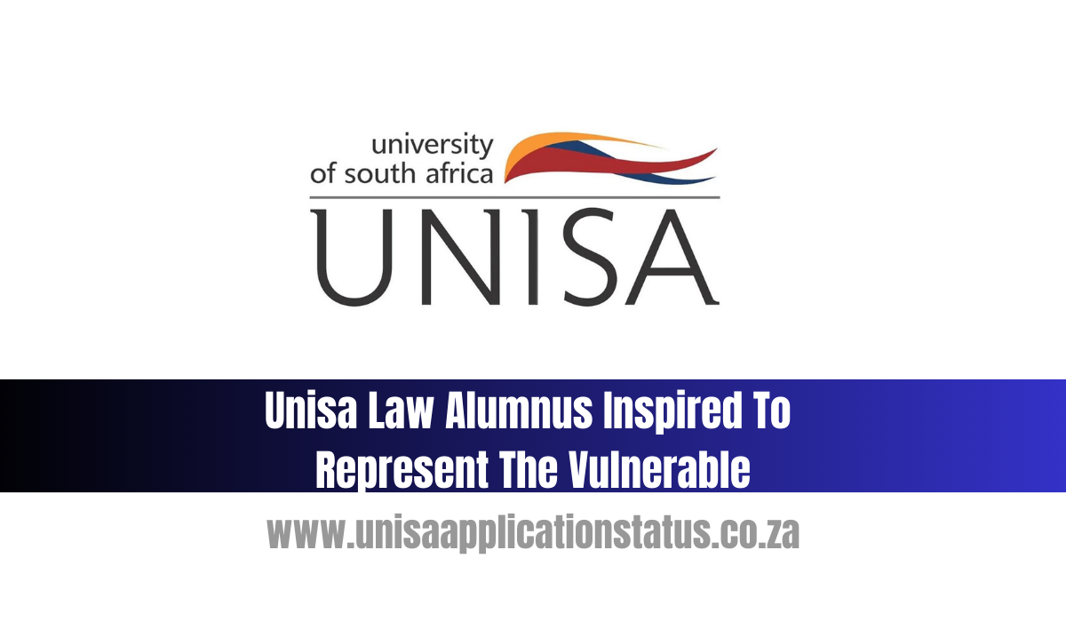 Unisa Law Alumnus Inspired To Represent The Vulnerable