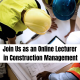 Join Us as an Online Lecturer in Construction Management