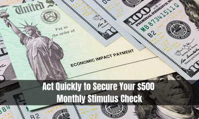 Act Quickly to Secure Your $500 Monthly Stimulus Check