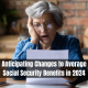 Anticipating Changes to Average Social Security Benefits in 2024