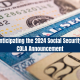 Anticipating the 2024 Social Security COLA Announcement