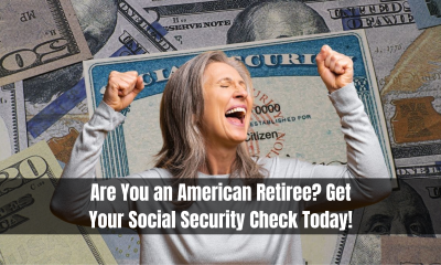 Are You an American Retiree? Get Your Social Security Check Today!