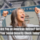 Are You an American Retiree? Get Your Social Security Check Today!