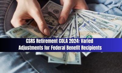 CSRS Retirement COLA 2024: Varied Adjustments for Federal Benefit Recipients