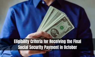 Eligibility Criteria for Receiving the Final Social Security Payment in October