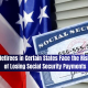 Retirees in Certain States Face the Risk of Losing Social Security Payments