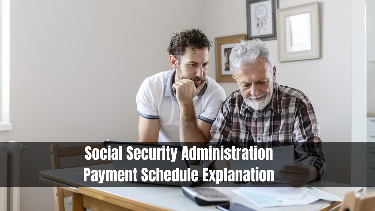 Social Security Administration Payment Schedule Explanation