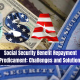 Social Security Benefit Repayment Predicament: Challenges and Solutions