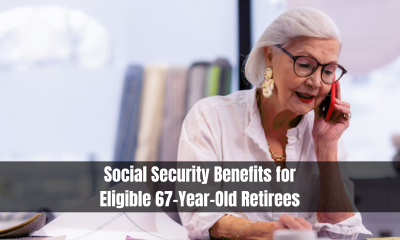 Social Security Benefits for Eligible 67-Year-Old Retirees