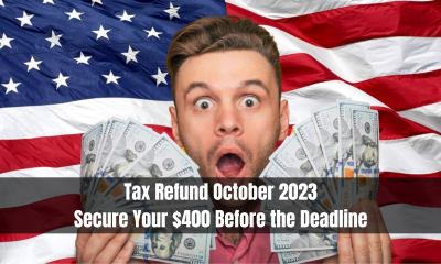 Tax Refund October 2023: Secure Your $400 Before the Deadline