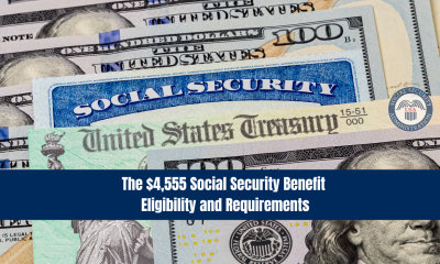 The $4,555 Social Security Benefit: Eligibility and Requirements