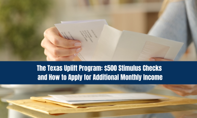 The Texas Uplift Program: $500 Stimulus Checks and How to Apply for Additional Monthly Income