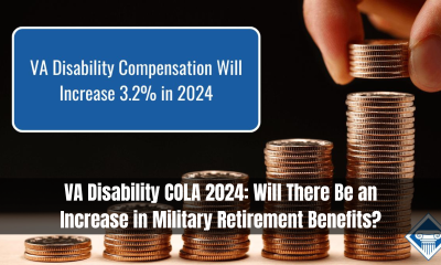 VA Disability COLA 2024: Will There Be an Increase in Military Retirement Benefits?