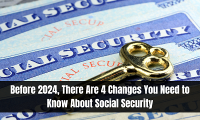 Before 2024 There Are 4 Changes You Need to Know About Social Security