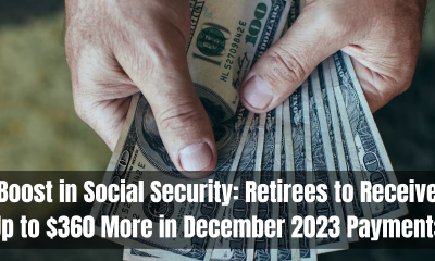 Boost in Social Security: Retirees to Receive Up to $360 More in December 2023 Payments