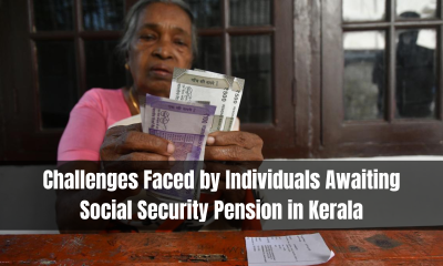 Challenges Faced by Individuals Awaiting Social Security Pension in Kerala