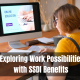 Exploring Work Possibilities With SSDI Benefits