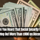 Have You Heard That Social Security Will Be Paying Out More Than $900 on December 1