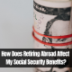 How Does Retiring Abroad Affect My Social Security Benefits?