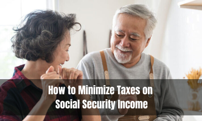 How to Minimize Taxes on Social Security Income