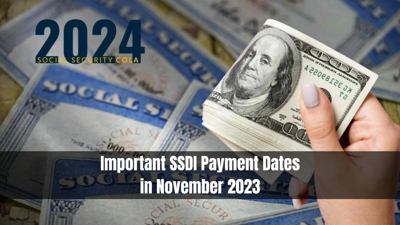 Important SSDI Payment Dates in November 2023