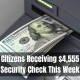 List of Citizens Receiving $4,555 Social Security Check This Week