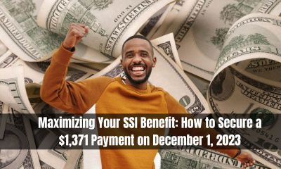 Maximizing Your SSI Benefit: How to Secure a $1,371 Payment on December 1, 2023