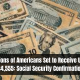 Millions of Americans Set to Receive Up to $4,555: Social Security Confirmation