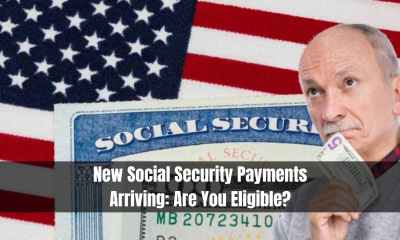 New Social Security Payments Arriving: Are You Eligible?