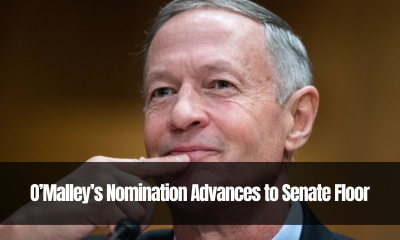 O’Malley’s Nomination Advances to Senate Floor