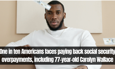 One in ten Americans faces paying back social security overpayments including 77-year-old Carolyn Wallace