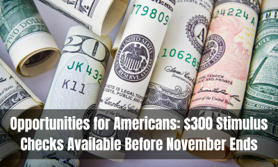 Opportunities for Americans: $300 Stimulus Checks Available Before November Ends