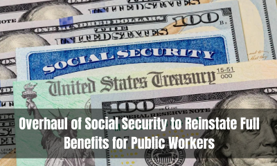 Overhaul of Social Security to Reinstate Full Benefits for Public Workers