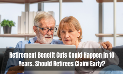 Retirement Benefit Cuts Could Happen in 10 Years. Should Retirees Claim Early