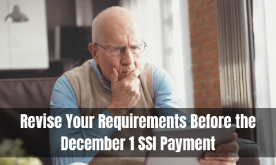 Revise Your Requirements Before the December 1 SSI Payment