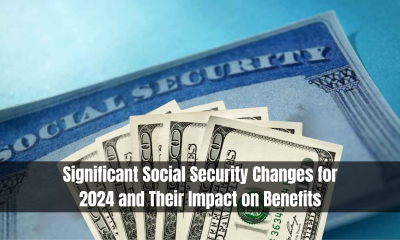 Significant Social Security Changes for 2024 and Their Impact on Benefits