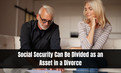 Social Security Can Be Divided as an Asset in a Divorce