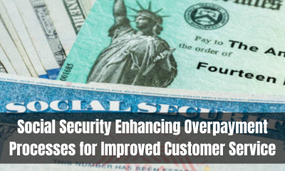 Social Security Enhancing Overpayment Processes for Improved Customer Service