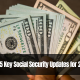 The 5 Key Social Security Updates for 2024