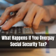 What Happens if You Overpay Social Security Tax?