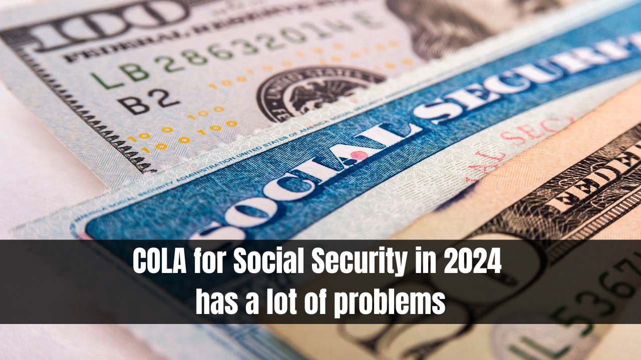 COLA for Social Security in 2024 has a lot of problems