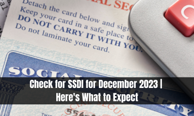 Check for SSDI for December 2023 | Here's What to Expect