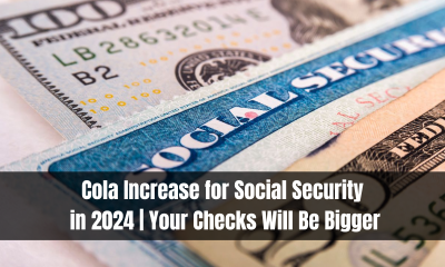 Cola Increase for Social Security in 2024 | Your Checks Will Be Bigger