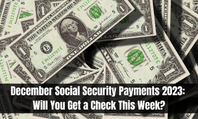 December Social Security Payments 2023: Will You Get a Check This Week?