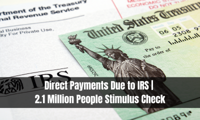 Direct Payments Due to IRS | 2.1 Million People Stimulus Check