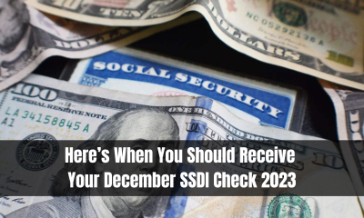 Here’s When You Should Receive Your December SSDI Check 2023