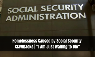 Homelessness Caused by Social Security Clawbacks | I Am Just Waiting to Die