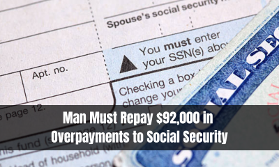 Man Must Repay $92,000 in Overpayments to Social Security